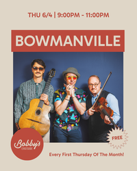 Bowmanville @ Bobby’s Eastside (FREE)