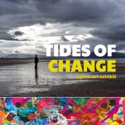 Tides of Change Exhibit