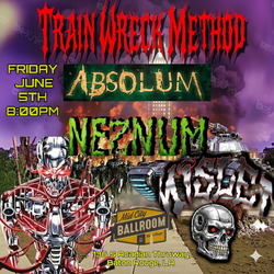 6/5: Train Wreck Method, Neznum, Absolum, Misled