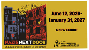 “Nazi’s Next Door: St. Louis Faces Nazism in the 1930s” Exhibit - June 12, 2026-January 31, 2027