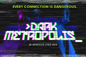 Outside In Theatre Presents Dark Metropolis