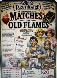 Tara Theatre proudly presents Matches and Old Flames