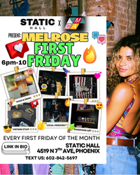 Melrose First Friday @ Static Hall