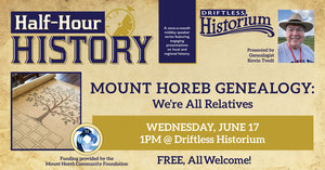 “Mount Horeb Genealogy: We’re All Relatives!” at the Driftless Historium on June 17, 2026 at 1 p.m.