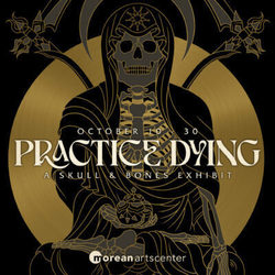 Practice Dying: A Skull & Bones Exhibit