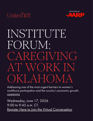United WE Institute Virtual Forum: Caregiving at Work - Oklahoma