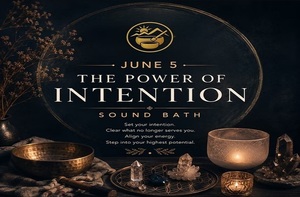 The Power of Intention Sound Bath
