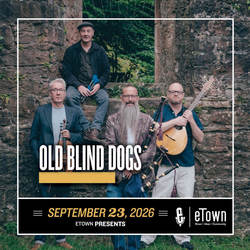 eTown Presents Old Blind Dogs