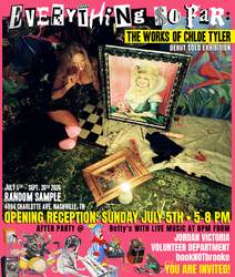 Opening Reception: Everything So Far: The Works of Chloe Tyler