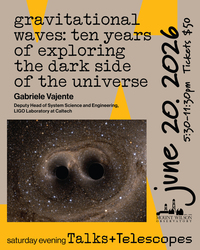 Mount Wilson presents “Gravitational Waves: Ten Years of Exploring the Dark Side of the Universe”