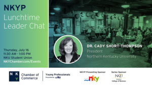NKYP Lunchtime Leader Chat: NKU President Dr. Cady Short-Thompson