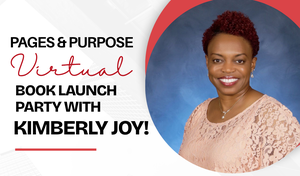 Pages & Purpose: A Virtual Book Launch Party with Kimberly Joy