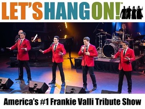 Frankie Valli Tribute - Let's Hang On