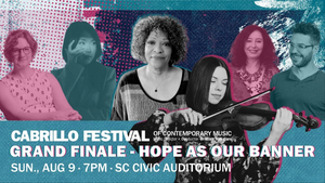 HOPE AS OUR BANNER - GRAND FINALE, 2026 CABRILLO FESTIVAL