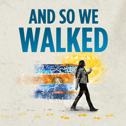 And So We Walked