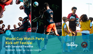 World Cup Watch Party at The Bay Kick-Off Festival with Sarasota Paradise