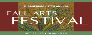 37th Fall Arts Festival at Thornebrook