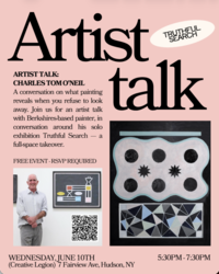 Artist Talk with Charles Thomas O'Neil: TRUTHFUL SEARCH
