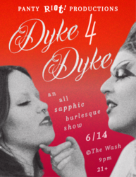 Panty Riot! Dyke4Dyke: An All Sapphic Burlesque Show