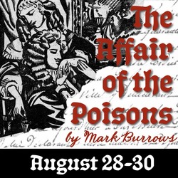 Edge of the Wood Theatre Presents "The Affair of the Poisons"