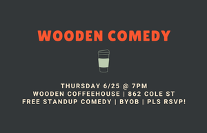 Wooden Comedy: Free Stand-up in Cole Valley!