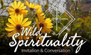 Wild Spirituality: Invitation and Conversation