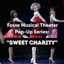 Fosse Musical Theater Pop-Up Series: SWEET CHARITY