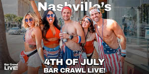 Official July 4th Bar Crawl Nashville Independence Day Bar Crawl LIVE!