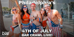 Official July 4th Bar Crawl Philadelphia Independence Day Bar Crawl LIVE!