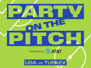 Party on The Pitch connected by AT&T: USA vs Turkey