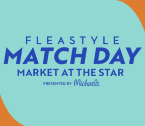 Flea Style Match Day Market at The Star presented by Michaels