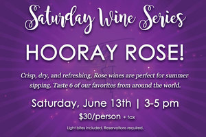 Saturday Wine Series - Hooray Rose!