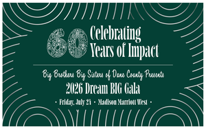 Big Brother Big Sisters of Dane County Dream BIG Gala