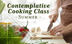Contemplative Cooking Class: Summer