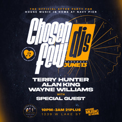 The Official After Party of House Music is Home at Navy Pier w Chosen Few.