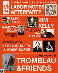 Labor Notes Afterparty w/Kim Kelly, Hamilton Nolan, comedy by Adam Burke & jams w/Tromblau &Friends