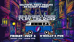 Grateful First Fridays on Haight Street - JASON MOVRICH & FRIENDS PLAY THE DEAD