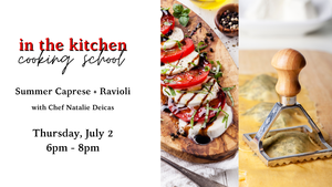 Summer Caprese + Ravioli Cooking Class