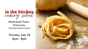 Homemade Pasta: Fettuccine Cooking Class