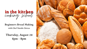 Beginners Bread Making Cooking Class