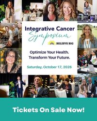 Believe Big Integrative Cancer Symposium