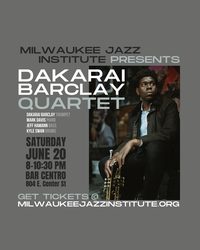 MJI PRESENTS: DAKARAI BARCLAY QUARTET