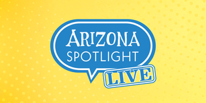 Arizona Spotlight Live
