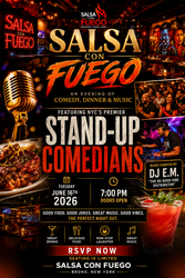 SALSA CON FUEGO FREE COMEDY SHOW TAKING RSVPS NOW FOR BRONX DINNER STAND UP SHOW