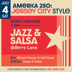America 250: Jersey City Style! Jazz & Salsa @Berry Lane Sat July 4th Winard Harper/Grupo K'ndela