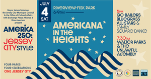 America 250: Jersey City Style! Americana In The Heights @Riverview-Fisk Park Sat July 4th 6-9 PM