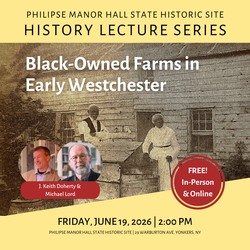 Hybrid Juneteenth Lecture: Black-Owned Farms in Early Westchester