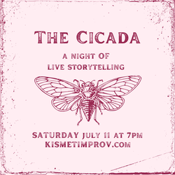 THE CICADA: A NIGHT OF LIVE STORY TELLING