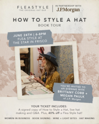 Flea Style "How to Style a Hat" Book Tour, in partnership with J.P. Morgan