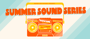 2026 Summer Sound Concert Series - Union St. Stage